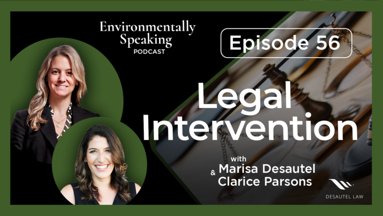 Environmentally Speaking 056: Legal Intervention