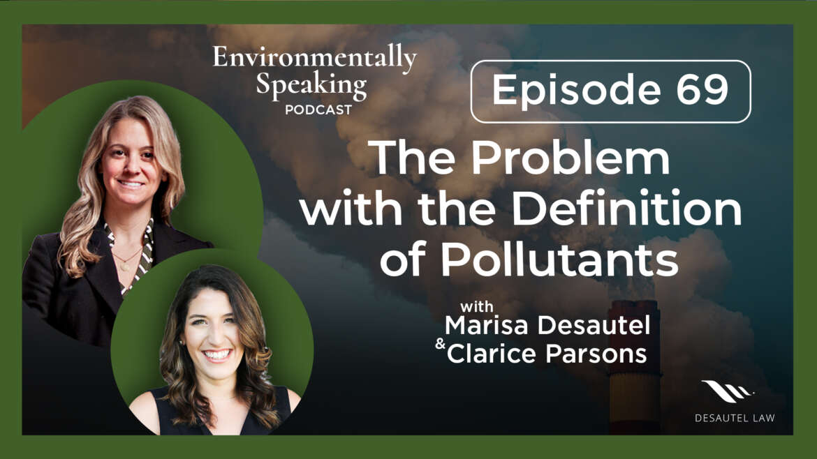 Environmentally Speaking 069: The Problem with the Definition of Pollutants