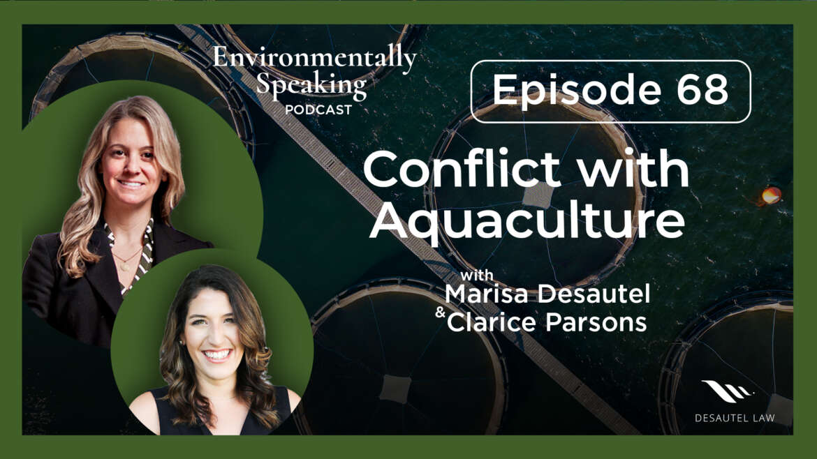Environmentally Speaking 068: Conflict with Aquaculture