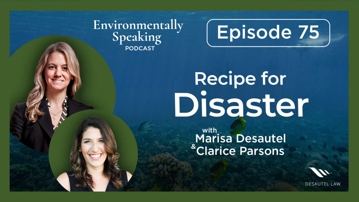 Environmentally Speaking 075: Recipe for Disaster