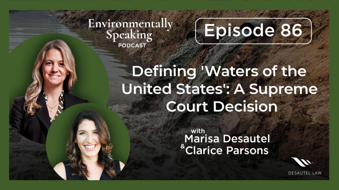 Environmentally Speaking 086: Defining ‘Waters of the United States’: A Supreme Court Decision